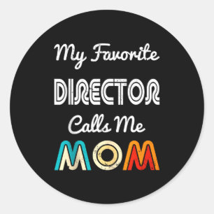 My Favorite Director Calls Me Mom Funny Movie &amp Classic Round Sticker