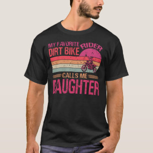 My Favorite Dirt Bike Rider Calls Me Daughter Moth T-Shirt