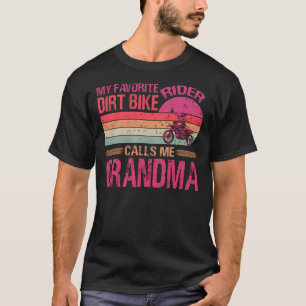 My Favorite Dirt Bike Rider Calls Me Grandma Mothe T-Shirt