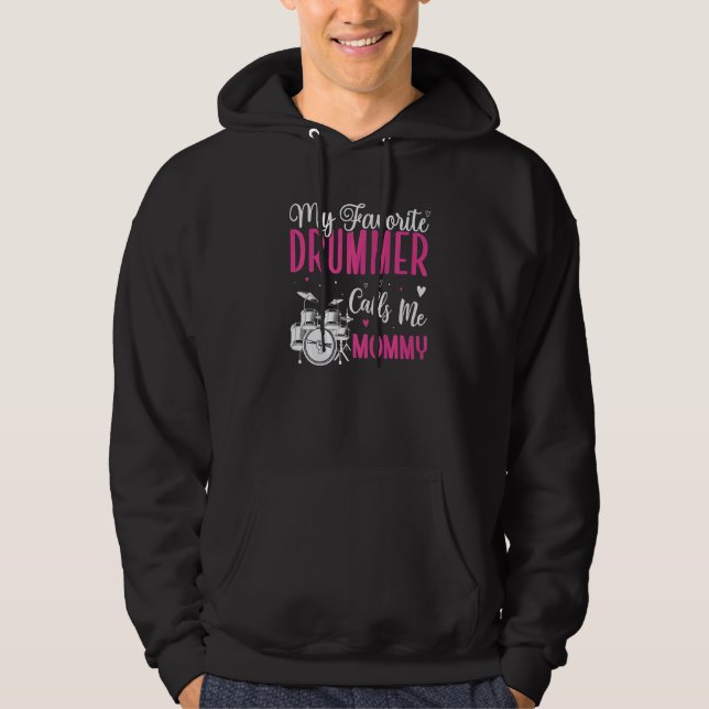 My Favorite Drummer calls me Mom Cute Hoodie (Front)