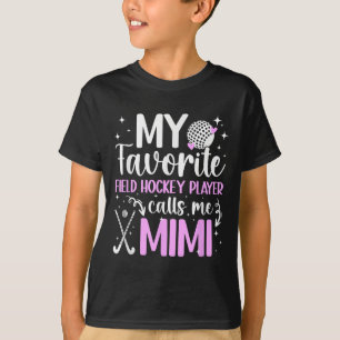 My Favorite Field Hockey Player Mimi Field Hockey T-Shirt