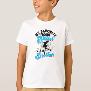  My favorite figure skater calls me brother - ice T-Shirt