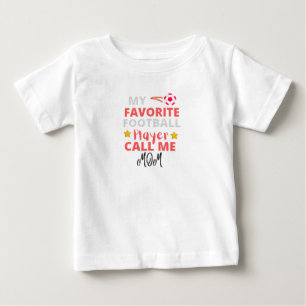 My favorite football player call me mom baby T-Shirt