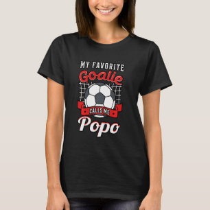 My Favorite Goalie Calls Me Popo Soccer Player Gra T-Shirt