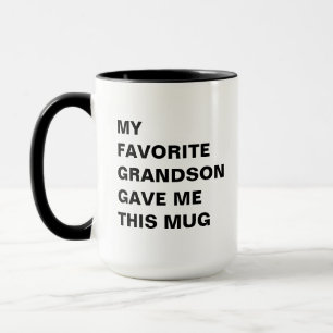 My Favorite Grandson Gave Me This Mug Funny