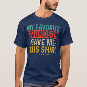 My Favorite Grandson Gave Mehis Matching Family re T-Shirt