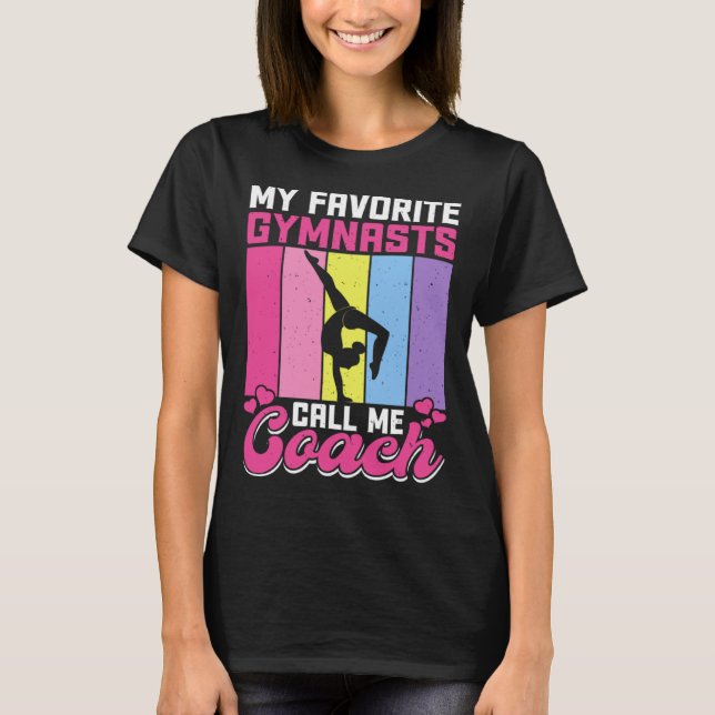 My Favorite Gymnasts Call Me Coach T-Shirt (Front)