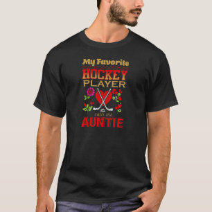 My Favorite Hockey Player Calls Me Auntie  1 T-Shirt