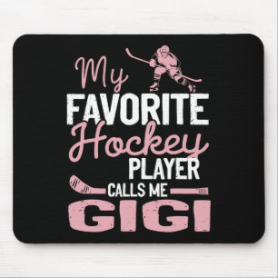 My Favorite Hockey Player Calls Me Gigi Hockey Pla Mouse Pad