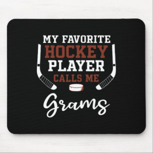 My Favorite Hockey Player Calls Me Grams Mouse Pad