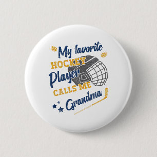 My Favorite Hockey Player Calls Me Grandma, Hockey 2 Inch Round Button