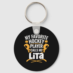 My Favorite Hockey Player Calls Me Lita Keychain