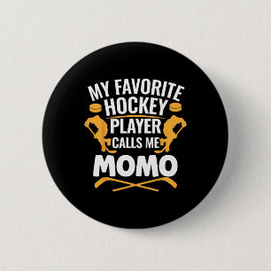 My Favorite Hockey Player Calls Me Momo  2 Inch Round Button