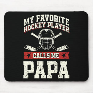 My Favorite Hockey Player Calls Me Papa  Mouse Pad