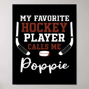 My Favorite Hockey Player Calls Me Poppie Poster
