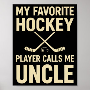 My Favorite Hockey Player Calls Me Uncle Poster