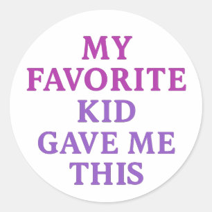 MY FAVORITE KID GAVE ME THIS – Sticker