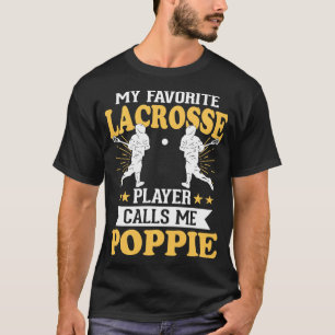 My Favorite Lacrosse Player Calls Me Poppie   1  T-Shirt