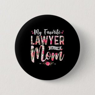 My favorite lawyer call me mom happy mother's day 2 inch round button