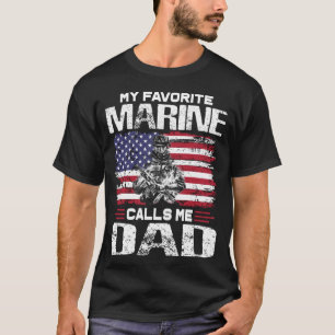 My Favorite Marine Calls Me Dad Fathers Day T-Shirt