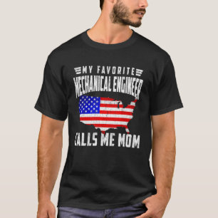 My Favorite Mechanical Engineer Calls Me Mom USA F T-Shirt