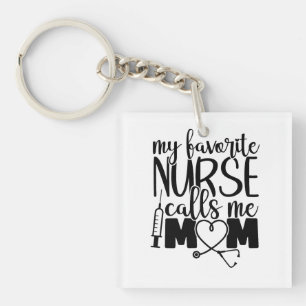 My favorite Nurse call me mom - T-shirt Keychain