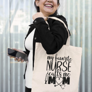 My favorite Nurse call me mom - Tote Bag