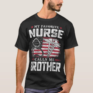 My Favorite Nurse Calls Me Brother Shirt Dad Fathe