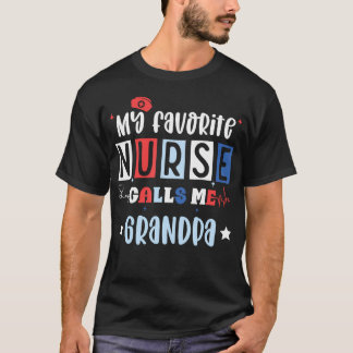 My Favorite Nurse Calls Me Grandpa Funny Registere T-Shirt