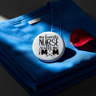 My favorite Nurse calls me mom - 1 Inch Round Button