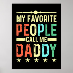 My Favorite People Call Me Daddy Poster