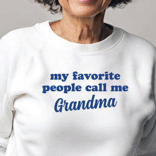 My Favorite People Call Me ____ EDITABLE NAME Sweatshirt