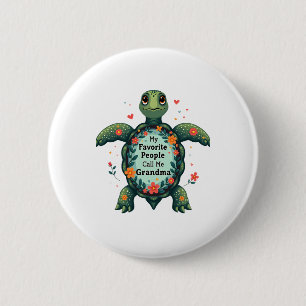 My Favorite People Call Me Grandma Turtle - Grandm 2 Inch Round Button