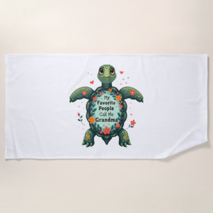 My Favorite People Call Me Grandma Turtle - Grandm Beach Towel