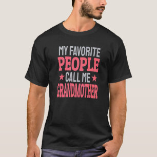 My Favorite People Call Me Grandmother Grandma T-Shirt