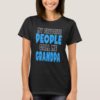 My Favorite People Call Me Grandpa T-Shirt