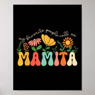 My Favorite People Call Me Mamita Mothers Day Flor Poster