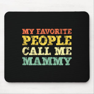 My favorite people call me mammy vintage mouse pad