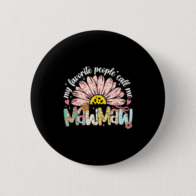 My Favorite People Call Me Mawmaw Mothers Day Girl 2 Inch Round Button (Front)