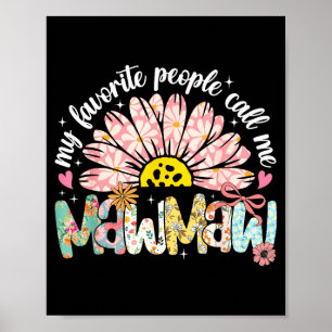 My Favorite People Call Me Mawmaw Mothers Day Girl Poster
