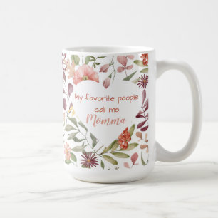 My Favorite People Call Me Momma Coffee Mug