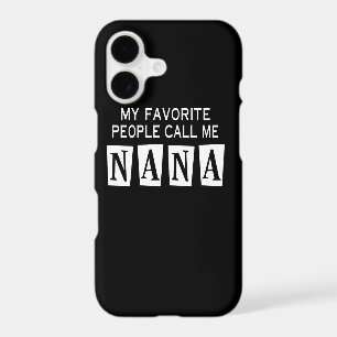 MY FAVORITE PEOPLE CALL ME NANA
