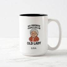 My Favorite People Call Me Old Lady Funny Quote