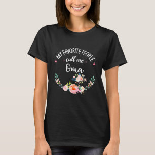 My Favorite People Call Me Oma Floral Mom Mother's T-Shirt