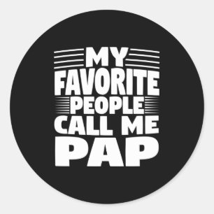 My Favorite People Call Me Pap Funny Gift Classic Round Sticker