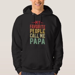 My Favorite People Call Me Papa For Dad Papa 3 Hoodie