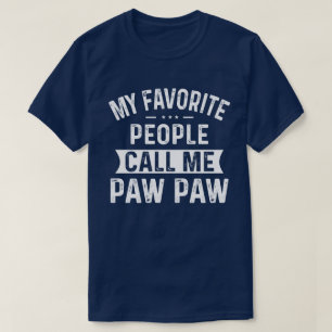 My Favorite People Call Me Paw Paw T-Shirt