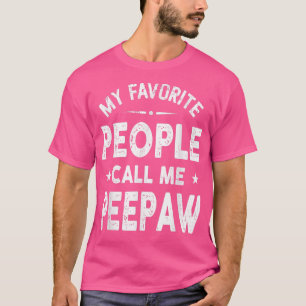 My Favorite People Call Me Peepaw Father's Day  T-Shirt