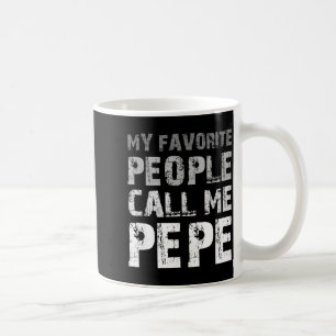 My favorite people call me pepe cool  coffee mug