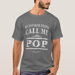 My Favorite People Call Me Pop Grandpa Gift Men T-Shirt